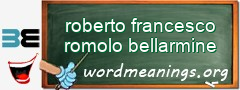 WordMeaning blackboard for roberto francesco romolo bellarmine